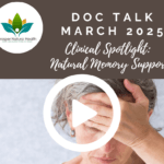 Doc Talk Clinical Spotlight: Medical Deep-Dive on Natural Memory Support