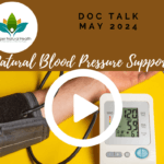 Doc Talk Clinical Spotlight: Natural Blood Pressure Support