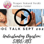 Doc Talk: Understanding Digestion: SIBO & IBS