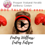 Doc Talk: Finding Wellness, Ending Fatigue