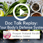 Doc Talk:  Your Body’s Defense System— Understanding How It Works and How to Keep It Strong